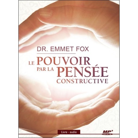 Le pouvoir par la pensée constructive - Livre audio CD MP3