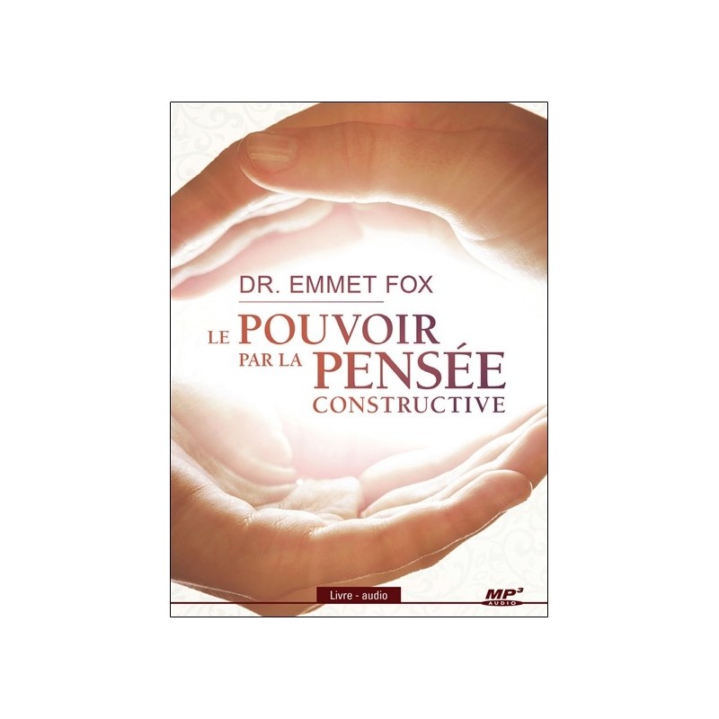 Le pouvoir par la pensée constructive - Livre audio CD MP3