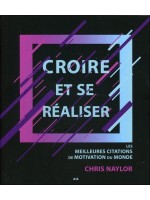 Croire et se réaliser - Les meilleures citations de motivation du monde