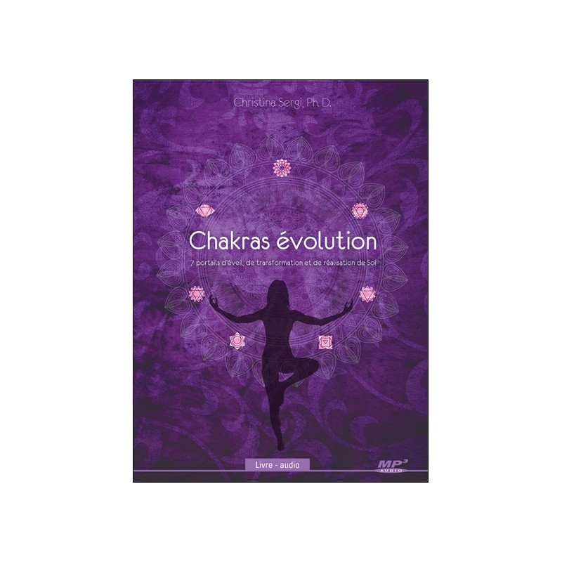 Chakras évolution - 7 portails d'éveil. de transformation et de réalisation de Soi - Livre audio CD MP3