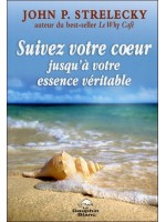 Suivez votre coeur jusqu'à votre essence véritable