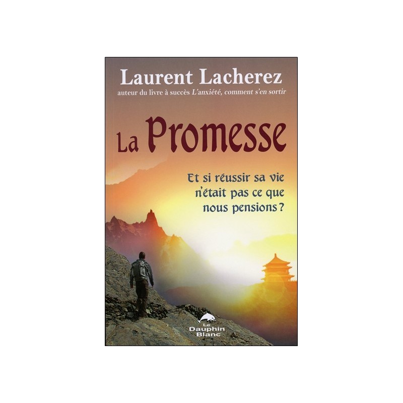 La Promesse - Et si réussir sa vie n'était pas ce que nous pensions ?