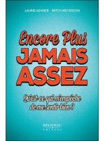 Encore plus - Jamais assez - Qu'est-ce qui m'empêche de me sentir bien ?