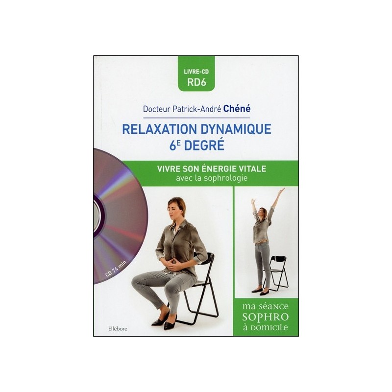 Relaxation dynamique du 6è degré - Vivre son énergie vitale - Livre + CD