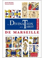 La Divination par le tarot de Marseille - Pratique
