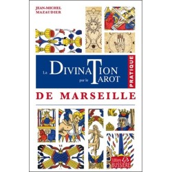 La Divination par le tarot de Marseille - Pratique