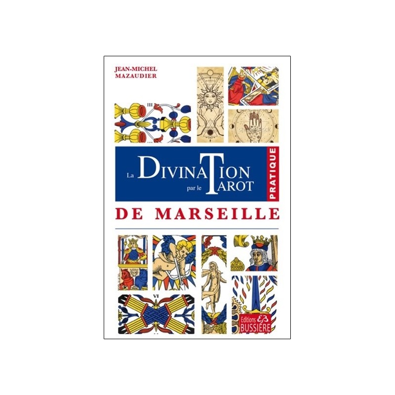 La Divination par le tarot de Marseille - Pratique