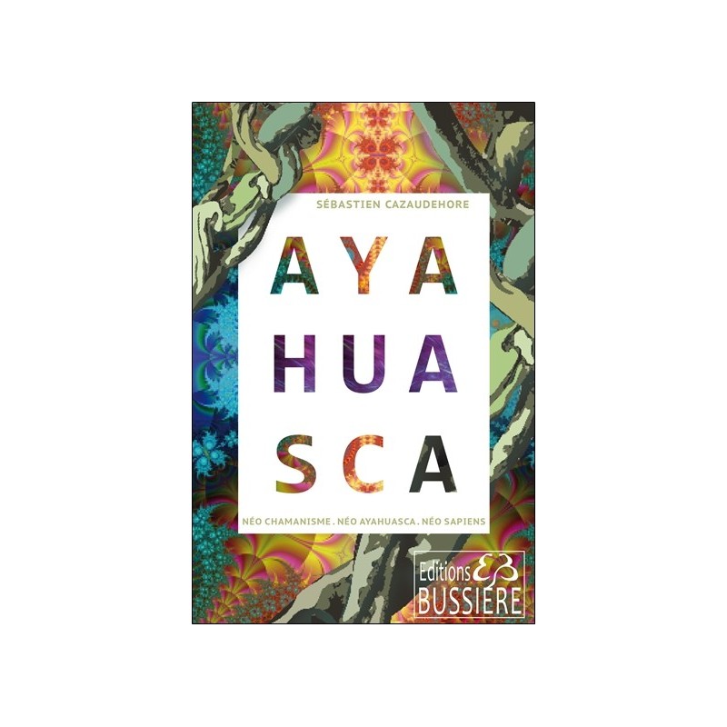 Ayahuasca - Néo chamanisme - Néo Ayahuasca - Néo sapiens