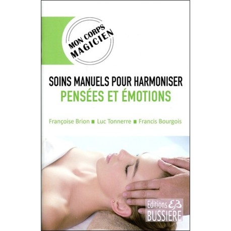 Soins manuels pour harmoniser Pensées et Emotions