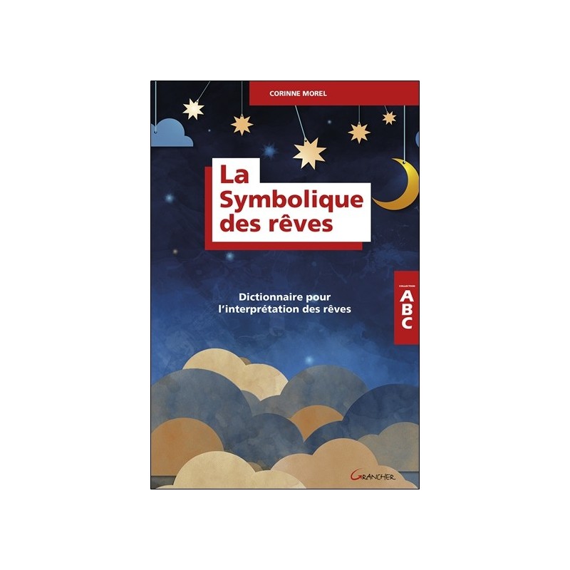 La Symbolique des rêves - Dictionnaire pour l'interprétation des rêves