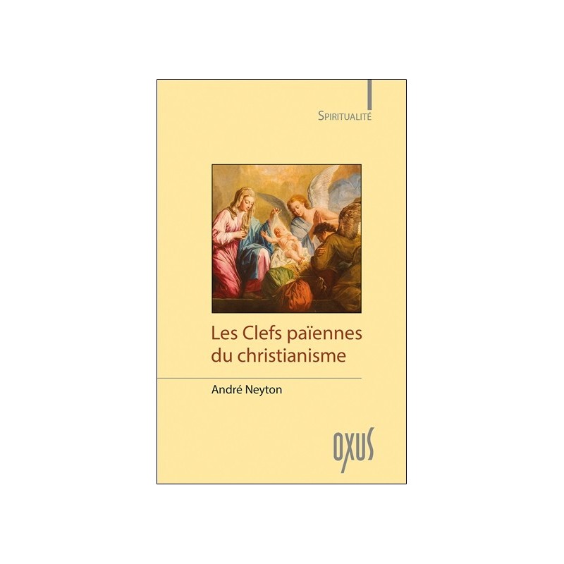 Les Clefs païennes du christianisme