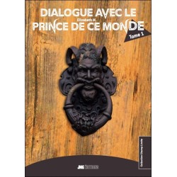 Dialogue avec le Prince de ce monde - Tome 1