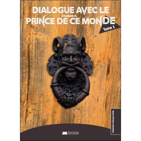 Dialogue avec le Prince de ce monde - Tome 1