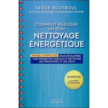 Comment réaliser un bon nettoyage énergétique - Manuel d'exercices