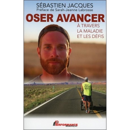 Oser avancer - A travers la maladie et les défis