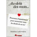 Au-delà des mots... Processus d'apaisement pour surmonter tous les deuils de sa vie !