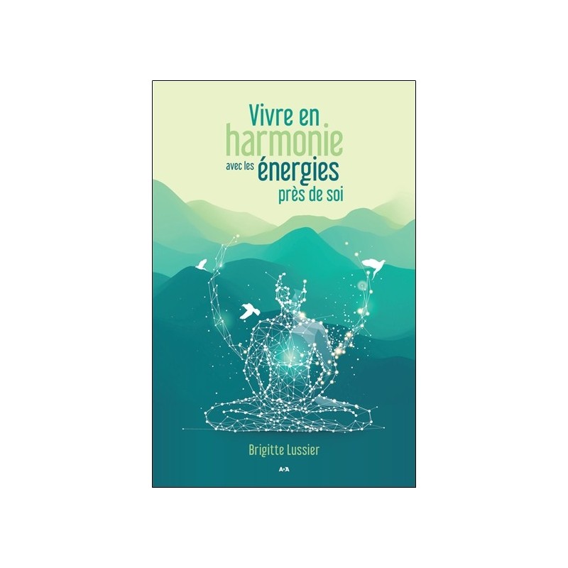 Vivre en harmonie avec les énergies près de soi