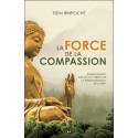 La force de la compassion - Enseignements sur les Huit versets de la transformation de l'esprit