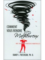 Comment vous rendre malheureux - Avec vos 40 stratégies habituelles