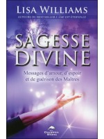 Sagesse divine - Messages d'amour. d'espoir et de guérison des Maîtres