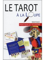 Le tarot à la loupe - Pratique et illustré