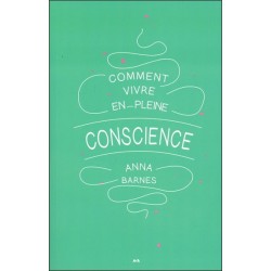 Comment vivre en pleine conscience