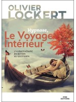 Hypnose. Le Voyage Intérieur - L'hypnothérapie en action au quotidien