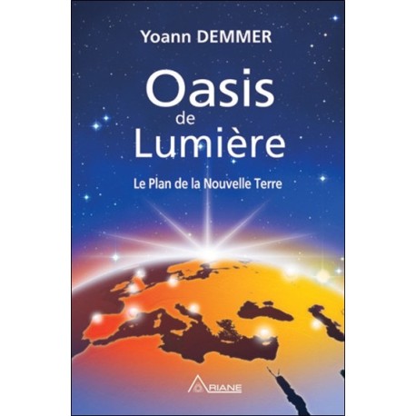 Oasis de Lumière - Le Plan de la Nouvelle Terre