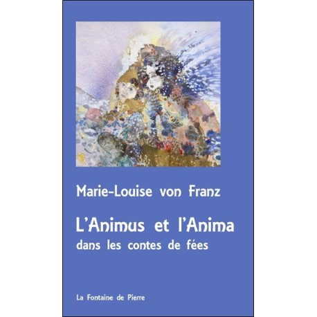 L'Animus et l'Anima dans les contes de fées - Version poche