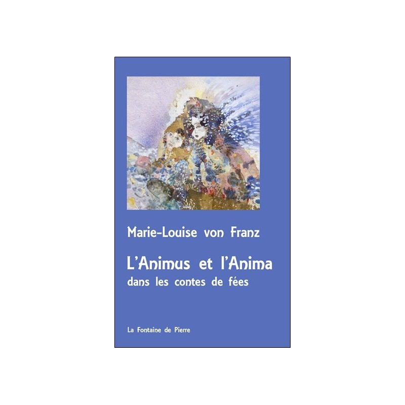 L'Animus et l'Anima dans les contes de fées - Version poche