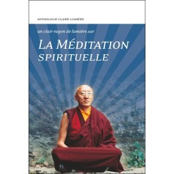 La Méditation spirituelle - Un clair rayon de lumière sur...