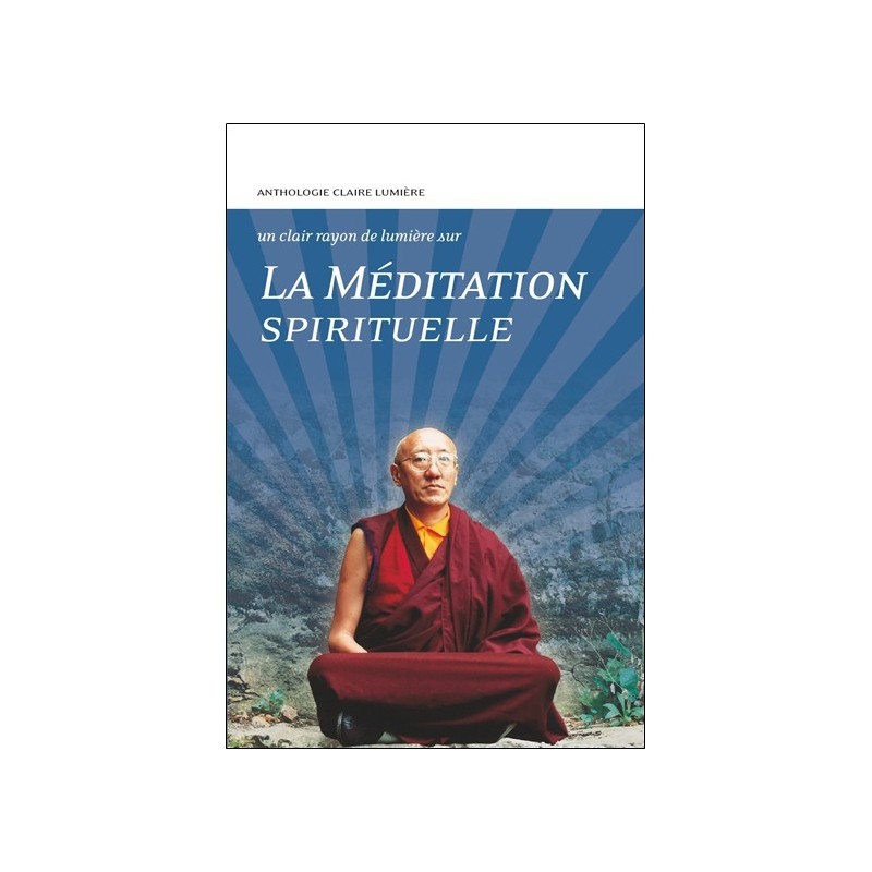 La Méditation spirituelle - Un clair rayon de lumière sur...