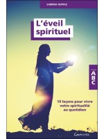 L'Eveil spirituel - 19 leçons pour vivre votre spiritualité au quotidien - ABC