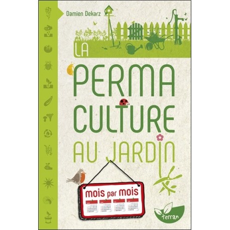 La Permaculture au jardin mois par mois