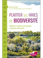 Planter des haies de biodiversité - Mellifères. fruitières. pourvoyeuses. climatiques. défensives...