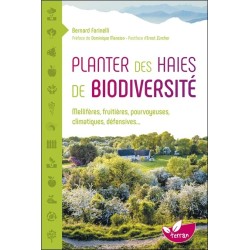 Planter des haies de biodiversité - Mellifères. fruitières. pourvoyeuses. climatiques. défensives...