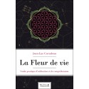 La Fleur de vie - Guide pratique d'utilisation et de compréhension