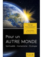 Pour un autre monde - Spiritualité - Humanisme - Ecologie