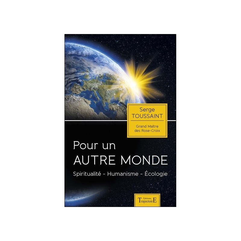 Pour un autre monde - Spiritualité - Humanisme - Ecologie