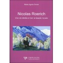 Nicolas Roerich - Une vie dédiée à l'art. la beauté. la paix