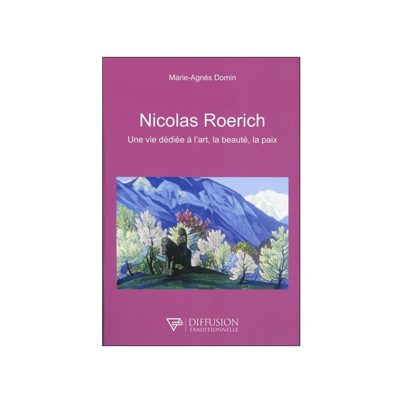 Nicolas Roerich - Une vie dédiée à l'art. la beauté. la paix