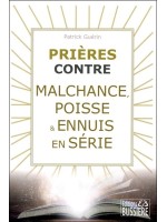 Prières contre malchance. poisse & ennuis en série