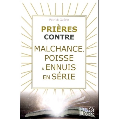 Prières contre malchance. poisse & ennuis en série