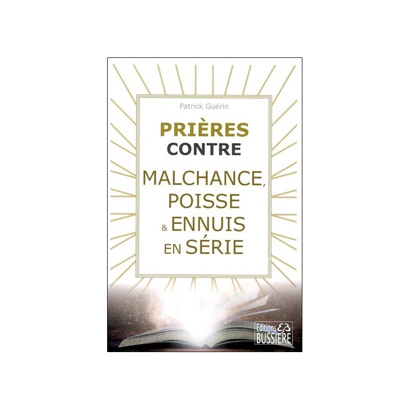 Prières contre malchance. poisse & ennuis en série