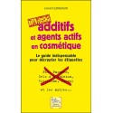 Additifs et agents actifs en cosmétique - Danger - Le guide indispensable pour décrypter les étiquettes