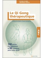 Le Qi Gong thérapeutique - 100 points d'acupuncture et 90 exercices pour votre santé - ABC