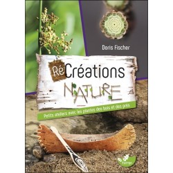 RéCréations nature - Petits ateliers avec les plantes des bois et des prés