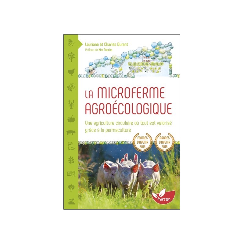 La Microferme agroécologique - Une agriculture circulaire où tout est valorisé grâce à la permaculture