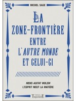 La zone-frontière entre l'autre monde et celui-ci - Mens Agitat Molem - L'esprit meut la matière