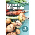 Pratiquer la biodynamie - 21 préparats détaillés